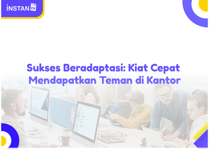 Sukses Beradaptasi Kiat Cepat Mendapatkan Teman Di Kantor